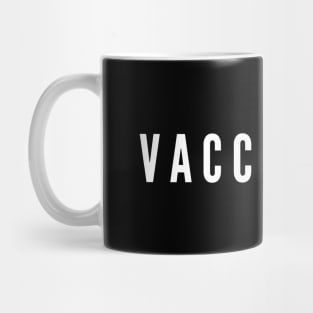 Vaccinated shirt Mug